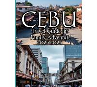 Cebu Travel Guide for Family Adventure 2025 - 2026