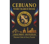 Cebuano Word Search Book: Large Print Puzzle Collection with 100 Puzzles and 2000 Unique Words on Cebuano Language, Bisaya Phrases, and Visayan Culture
