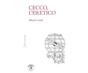 Cecco, l'eretico - Candi Alberto