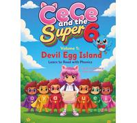CeCe and the Super 6 Volume 1: Devil Egg Island: Learn to Read with Phonics