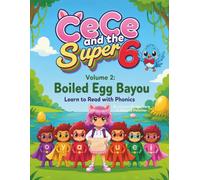 CeCe and the Super 6 Volume 2: Boiled Egg Bayou: Learn to Read with Phonics
