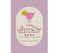 Cece Bailey Page The Booze-Free Bar(c)art Book (Copertina rigida)