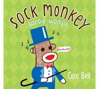 Cece Bell Sock Monkey Boogie Woogie (Copertina rigida) Cece Bell's Sock Monkey