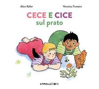 Cece e Cice sul prato. Ediz. a colori