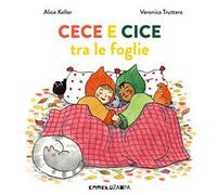 Cece e Cice tra le foglie. Ediz. a colori