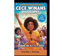 CECE WINANS BIOGRAPHY FOR YOUNG READERS: Singing Her Way To Stardom - Fun Facts For Kids