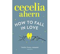 Cecelia Ahern How to Fall in Love (Tascabile)