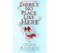 Cecelia Ahern There's No Place Like Here (Copertina rigida)