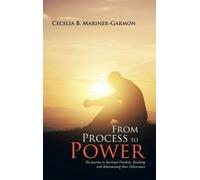 Cecelia B Mariner-Garmon From Process to Power (Copertina rigida)