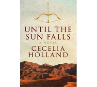 Cecelia Holland Until the Sun Falls (Tascabile)