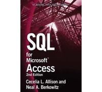 Cecelia L. Allison Neal A. Berkowitz SQL for Microsoft Access (Tascabile)