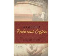 Cecelia Tichi A Gilded Redwood Coffin (Tascabile)