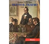Cechov,Anton Pavel. - Tutto il Teatro. Vol.I:1880.1889.