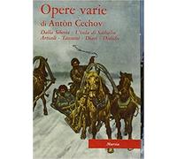 Cechov,Anton Pavlovi - Opere varie. Contiene: Dalla Siberia. L'Isola di Sachalìn