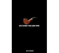 Ceci N est Pas Une Pipe This Is Not A Pipe French -Gift Notebook Planner: Perfect for Notes, Journaling, journal/Notebook, Journal Writing Notebook ... Women's Day Gift | Gift Idea for co-worker,