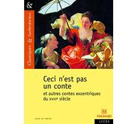 Ceci n'est pas un conte: Et autres contes excentriques du XVIIIe siècle