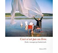 Ceci n'est past un livre. Parole e immagini per Sandra Lischi