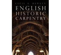 Cecil A. Hewett English Historic Carpentry (Tascabile)