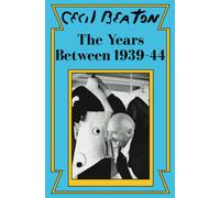 Cecil Beaton The Years Between: 1939-44: 2 (Cecil Beaton's Diaries) (Tascabile)