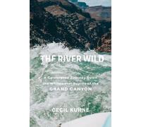 Cecil C. Kuhne The River Wild (Tascabile)
