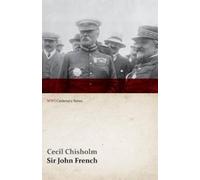 Cecil Chisholm Sir John French (WWI Centenary Series) (Tascabile)