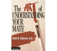 Cecil G. Osborne The Art of Understanding Your Mate (Tascabile)