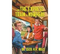 Cecil H.H. Mill Ghost Hunters Adventure Club and the Express (Copertina rigida)