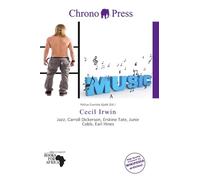 Cecil Irwin: Jazz, Carroll Dickerson, Erskine Tate, Junie Cobb, Earl Hines