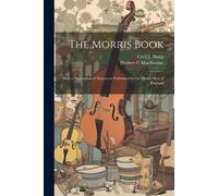 Cecil J 1859-1924 Sharp Herbert C Macilwaine The Morris Book (Tascabile)