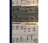 Cecil J. (Cecil James) 1859-1... Sharp English Folk Songs (Tascabile)