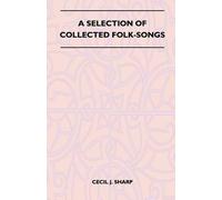Cecil J. Sharp A Selection of Collected Folk-Songs (Tascabile)