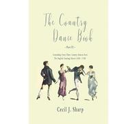 Cecil J Sharp G The Country Dance Book - Part VI - Containing Forty- (Tascabile)