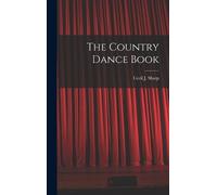 Cecil J Sharp The Country Dance Book (Copertina rigida)