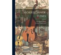 Cecil James Sharp George Butterworth Morris Dance Tunes (Tascabile)