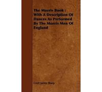 Cecil James Sharp The Morris Book (Tascabile)