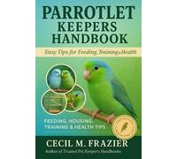 Cecil M Frazier Parrotlet Keepers Handbook (Tascabile)
