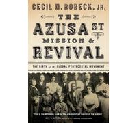 Cecil M. Robeck The Azusa Street Mission and Revival (Tascabile)
