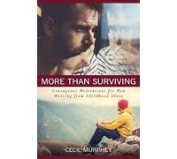 Cecil Murphey More Than Surviving - Courageous Meditations for Men H (Tascabile)