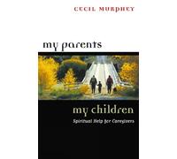 Cecil Murphey My Parents, My Children (Tascabile)