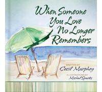 Cecil Murphey When Someone You Love No Longer Remembers (Copertina rigida)