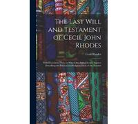 Cecil Rhodes The Last Will and Testament of Cecil John Rhodes (Copertina rigida)