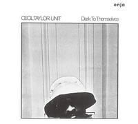 Cecil Taylor - Dark To Themselves