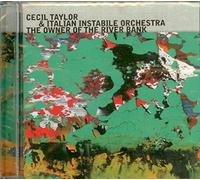 Cecil Taylor & Italian Instab - Owner of the Riverbank