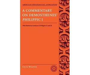 Cecil Wooten A Commentary on Demosthenes' Philippic I (Tascabile)