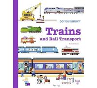 Cecile Benoist Do You Know?: Trains and Rail Transport (Copertina rigida)