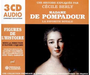 Cécile Berly Madame De Pompadour - La Favorite Royale: Une Histoire Expliqu (CD)