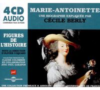 Cécile Berly Marie-Antoinette: Une Biographie Expliquée Par Marie-Antoinett (CD)