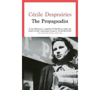 Cécile Desprairies The Propagandist (Tascabile)