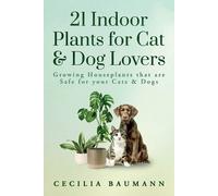 Cecilia Baumann 21 Indoor Plants for Cat & Dog Lovers (Tascabile)