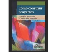 Cecilia Bixio Cómo construir proyectos (Tascabile)